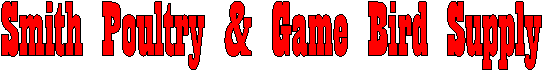 Smith Poultry & Game Bird Supply
