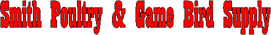 Smith Poultry & Game Bird Supply
